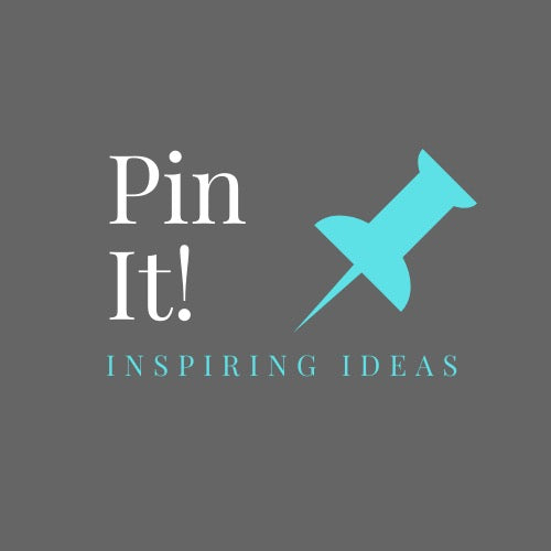 Pin It, Inspiring Ideas